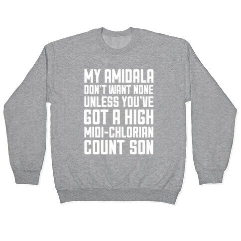 My Amidala Don't Want None Pullover