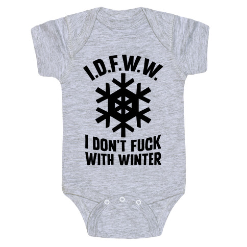 I.D.F.W.W. (I Don't F*** With Winter) Baby One-Piece