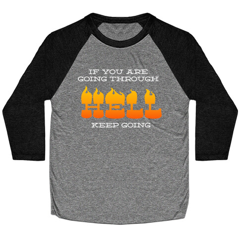 Going Through Hell Baseball Tee