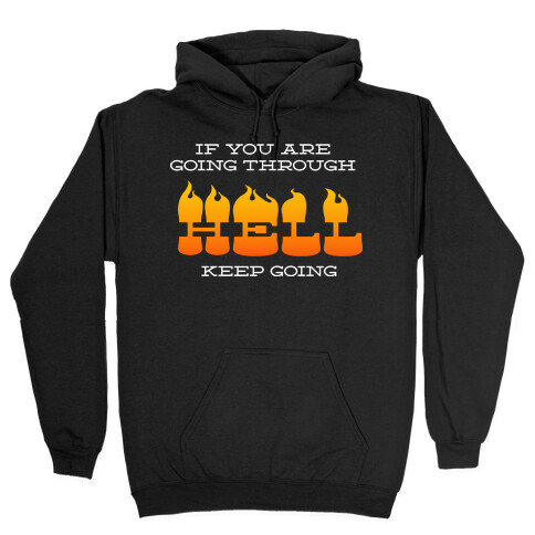 Going Through Hell Hooded Sweatshirt