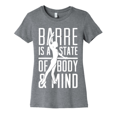 Barre Is A State Of Mind and Body Womens T-Shirt