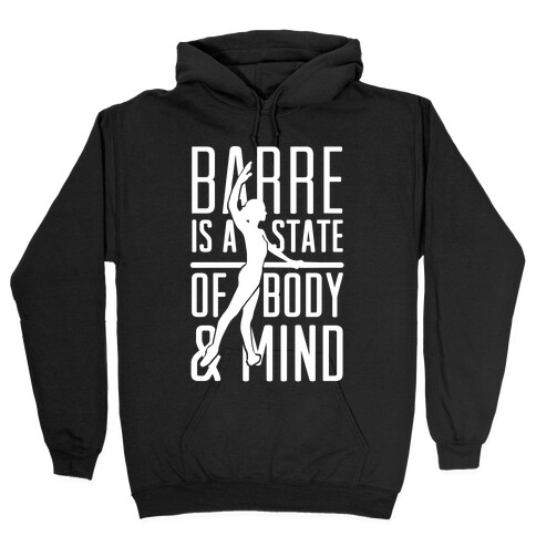 Barre Is A State Of Mind and Body Hooded Sweatshirt