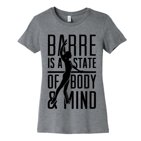 Barre Is A State Of Mind and Body Womens T-Shirt
