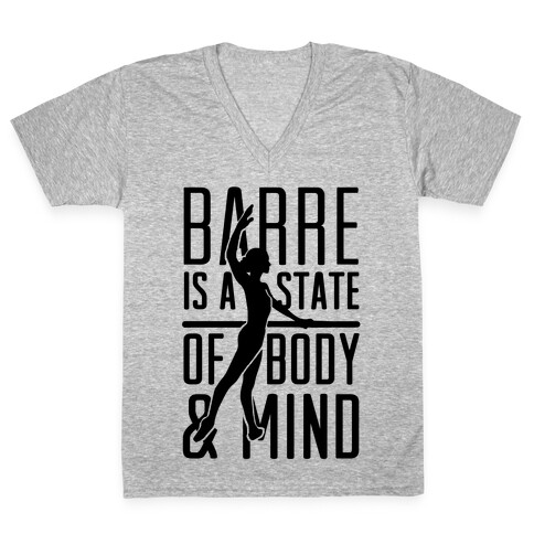 Barre Is A State Of Mind and Body V-Neck Tee Shirt