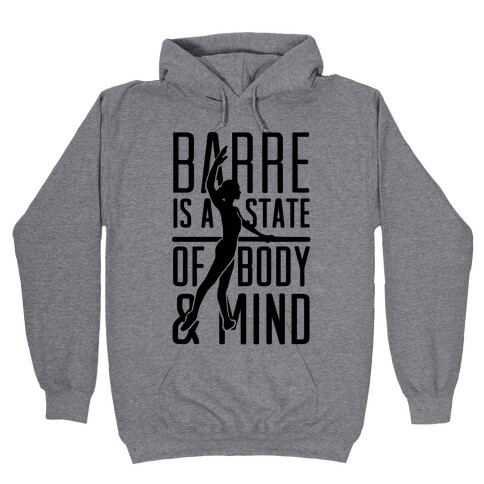 Barre Is A State Of Mind and Body Hooded Sweatshirt