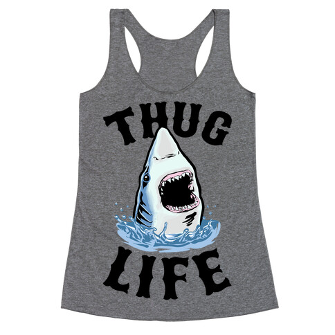 Thug Life Shark Racerback Tank Top