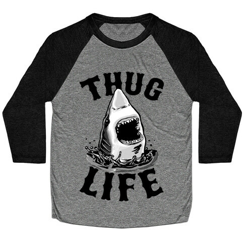 Thug Life Shark Baseball Tee