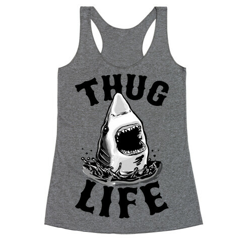 Thug Life Shark Racerback Tank Top