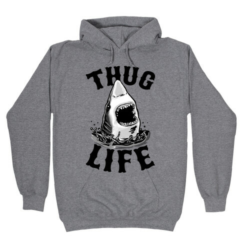 Thug Life Shark Hooded Sweatshirt
