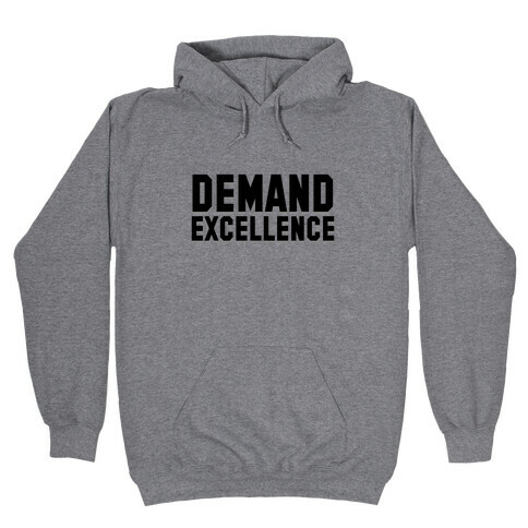 Demand Excellence Hooded Sweatshirt