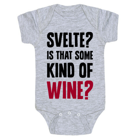 Svelte? Is That Some Kind of Wine? Baby One-Piece