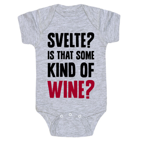 Svelte? Is That Some Kind of Wine? Baby One-Piece