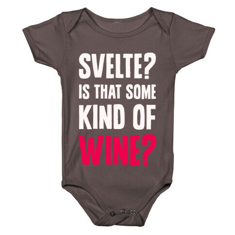Svelte? Is That Some Kind of Wine? Baby One-Piece