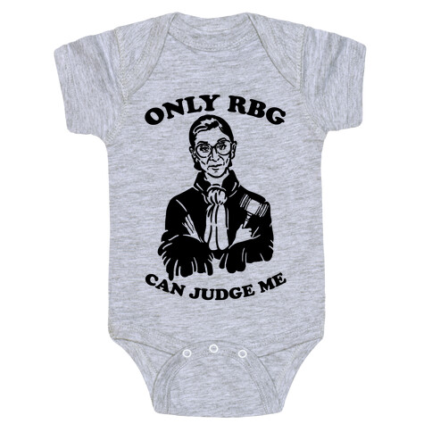 Only RBG Can Judge Me Baby One-Piece