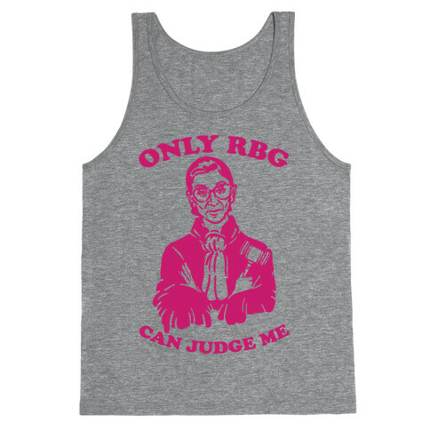 Only RBG Can Judge Me Tank Top