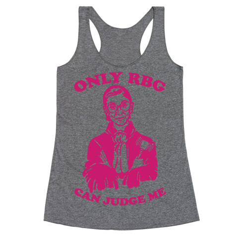 Only RBG Can Judge Me Racerback Tank Top