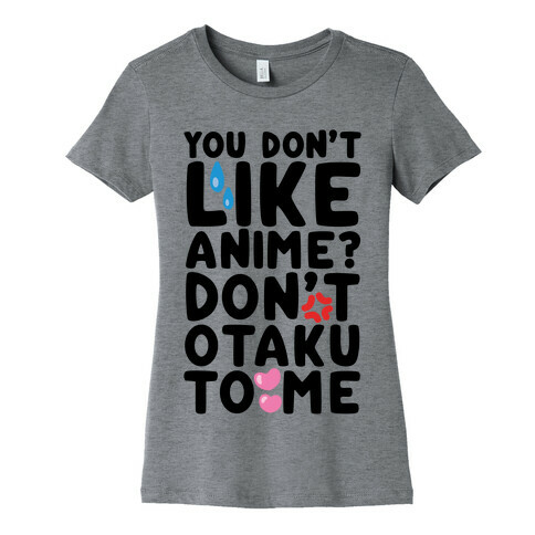 Don't Otaku To Me Womens T-Shirt
