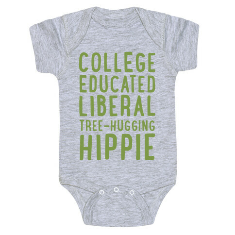 College Educated Liberal Tree-hugging Hippie Baby One-Piece