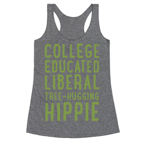 College Educated Liberal Tree-hugging Hippie Racerback Tank Top