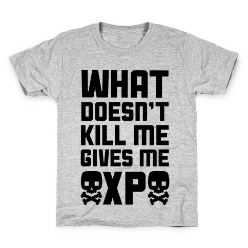 What Doesn't Kill Me Gives Me XP Kids T-Shirt