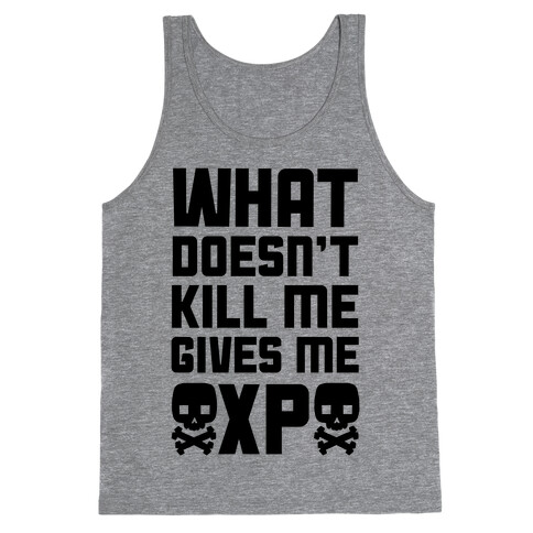 What Doesn't Kill Me Gives Me XP Tank Top