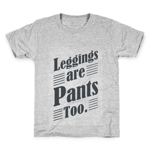 Leggings are Pants Too (sweatshirt) Kids T-Shirt