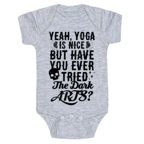 Yeah Yoga Is Nice But Have You Ever Tried The Dark Arts? Baby One-Piece