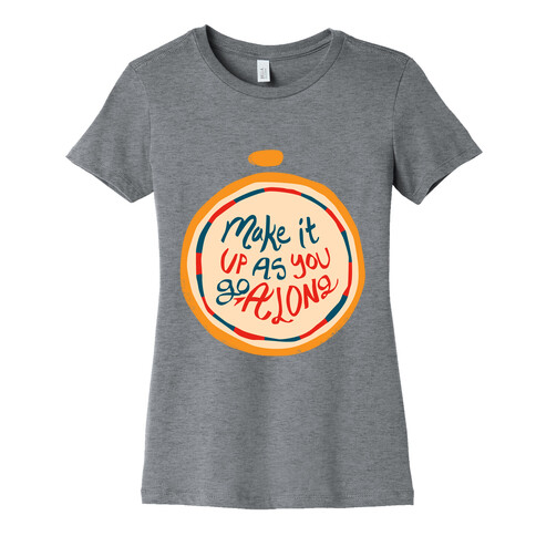 Make it Up as You Go Along Life Compass Womens T-Shirt