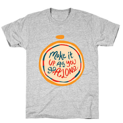 Make it Up as You Go Along Life Compass T-Shirt