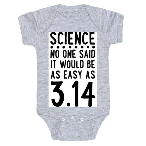 Science. No One Said It Would be as Easy As Pi Baby One-Piece