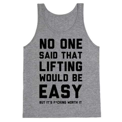 No One Said Lifting Would Be Easy Tank Top