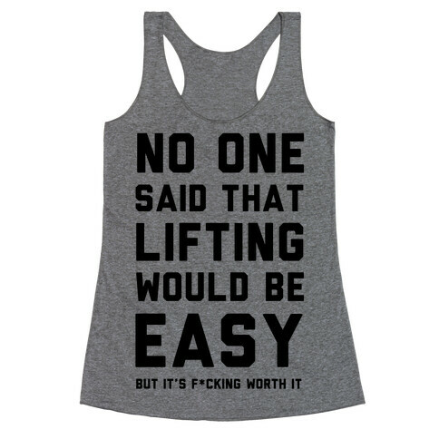 No One Said Lifting Would Be Easy Racerback Tank Top