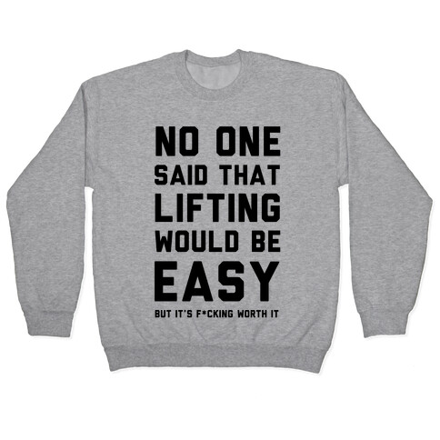 No One Said Lifting Would Be Easy Pullover