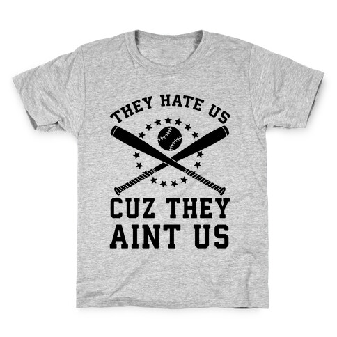 They Hate Us Cuz They Ain't Us (Softball) Kids T-Shirt
