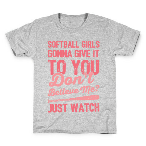 Softball Girls Gonna Give It To you Kids T-Shirt