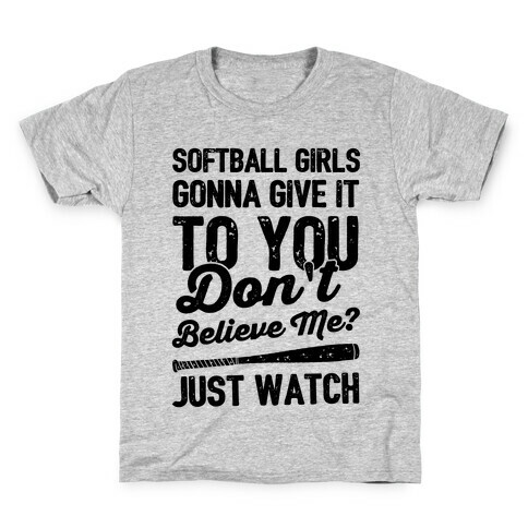 Softball Girls Gonna Give It To you Kids T-Shirt