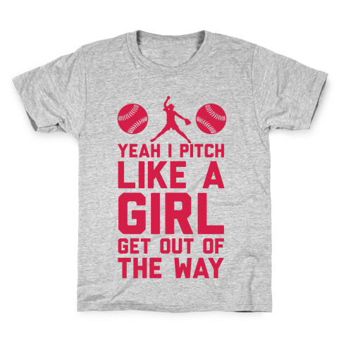 Yeah I Pitch Like A Girl, Get Out Of My Way Kids T-Shirt