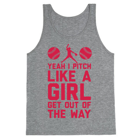Yeah I Pitch Like A Girl, Get Out Of My Way Tank Top