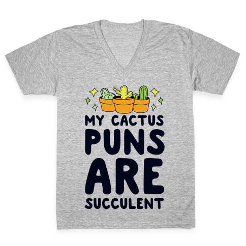 My Cactus Puns Are Succulent V-Neck Tee Shirt