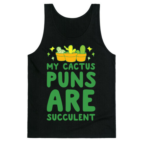 My Cactus Puns Are Succulent Tank Top