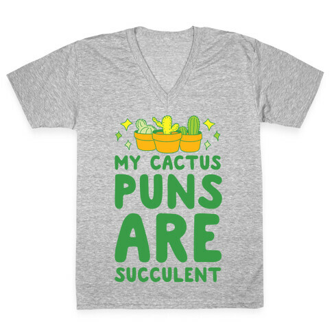 My Cactus Puns Are Succulent V-Neck Tee Shirt