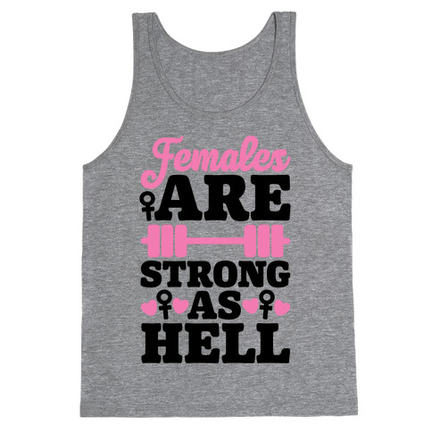 Females Are Strong As Hell Tank Top