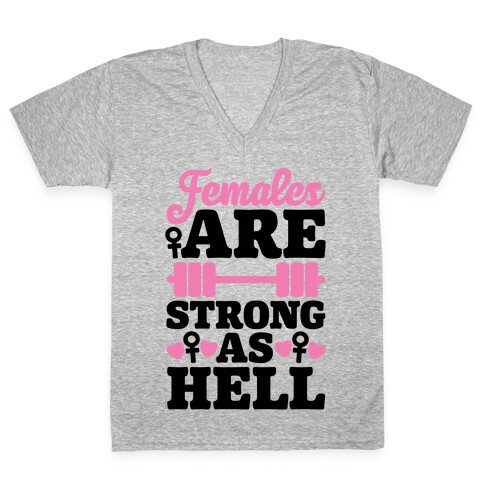 Females Are Strong As Hell V-Neck Tee Shirt