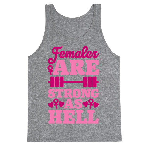 Females Are Strong As Hell Tank Top