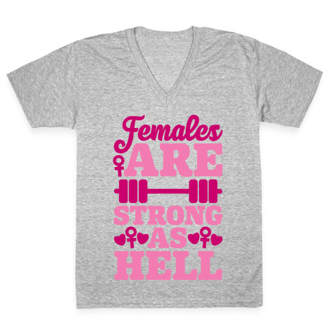 Females Are Strong As Hell V-Neck Tee Shirt