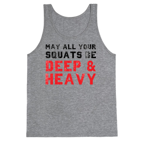 May All Your Squats Be Deep & Heavy Tank Top
