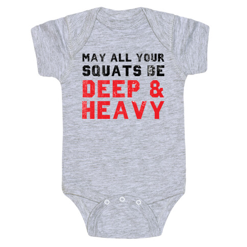 May All Your Squats Be Deep & Heavy Baby One-Piece