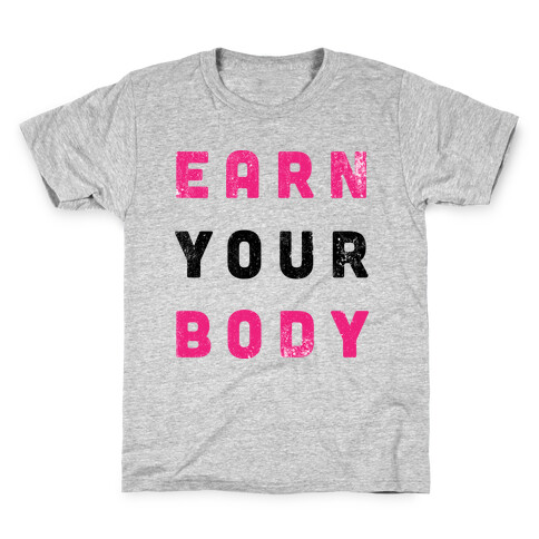 Earn Your Body Kids T-Shirt