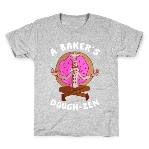A Baker's Dough-Zen Kids T-Shirt