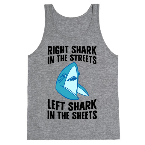 Right Shark In The Streets, Left Shark In The Sheets Tank Top